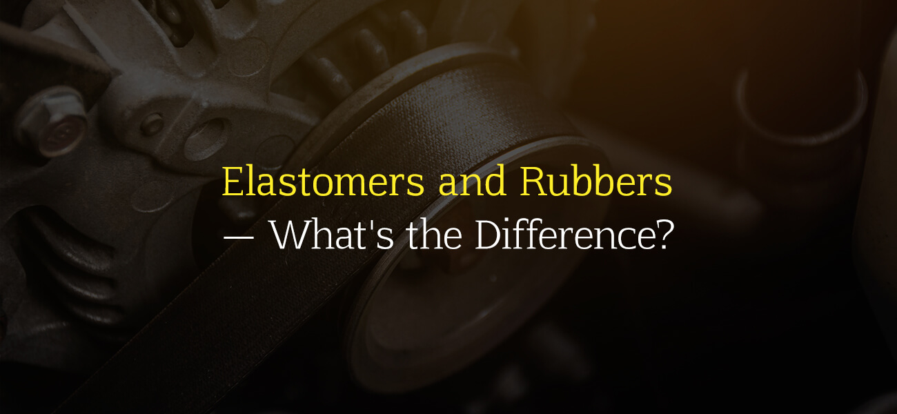 01 Elastomers and rubbers whats the difference